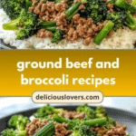 Sizzling Ground Beef and Broccoli Creations for Quick and Tasty Meals
