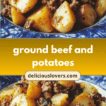 Comforting Creations: Ground Beef and Potatoes for the Ultimate Savory Satisfaction