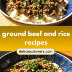 10 Delicious Ground Beef and Rice Recipes for Busy Weekni...
