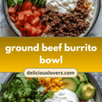Ultimate Ground Beef Burrito Bowl Bliss