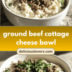 Wholesome Comfort: Ground Beef Cottage Cheese Bowl Bliss