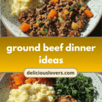 Delicious Ground Beef Dinner Ideas for Quick Weeknight Meals