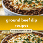 Irresistible Ground Beef Dip Recipes to Elevate Your Snacking Game
