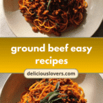 Sizzling Simplicity: Ground Beef Easy Recipes for Quick Weeknight Dinners