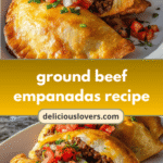 Sizzling Flavor Fiesta: The Ultimate Ground Beef Empanadas Recipe