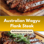 Savor the Rich Flavors of Australian Wagyu Flank Steak