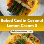 Irresistible Baked Cod in Coconut Lemon Cream Sauce Recipe