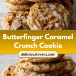 Irresistible Butterfinger Caramel Crunch Cookies You Need to Try