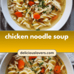 The Ultimate Comfort Food Guide to Homemade Chicken Noodle Soup