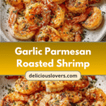 Irresistible Garlic Parmesan Roasted Shrimp Recipe to Savor Tonight