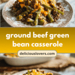 Hearty Ground Beef and Green Bean Casserole Delight