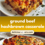 Sizzling Ground Beef Hashbrown Casserole Recipes to Elevate Your Dinner Game