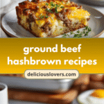Savory Ground Beef Hashbrown Recipes to Satisfy Your Comfort Food Cravings