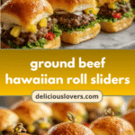 Gourmet Ground Beef Hawaiian Roll Sliders: A Tropical Twist on a Classic Favorite