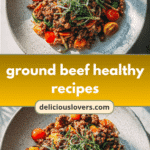 Wholesome and Delicious: Ground Beef Healthy Recipes to Savor