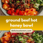 Sizzling Ground Beef Hot Honey Bowl: A Flavor Explosion in Every Bite