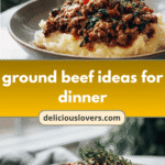 Savory Ground Beef Ideas for a Delicious Dinner Transformation
