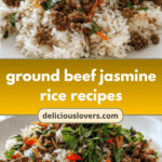 Savor the Flavor: Delicious Ground Beef Jasmine Rice Recipes to Try Tonight