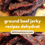 Ultimate Ground Beef Jerky Recipes for Your Dehydrator