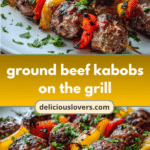 Sizzle and Spice: Perfectly Grilled Ground Beef Kabobs