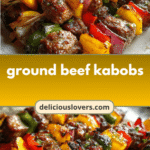 Sizzling Ground Beef Kabobs: Your Ultimate Grilling Guide