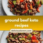 Sizzling Ground Beef Keto Recipes for a Flavorful Low-Carb Feast