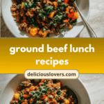 Sizzling Ground Beef Lunch Recipes to Spice Up Your Midday Meals