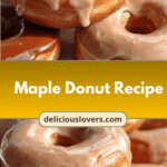 Irresistible Maple Donut Recipe You Need to Try Today