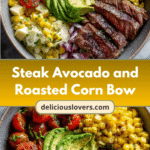 Savor the Flavor of a Steak Avocado and Roasted Corn Bowl