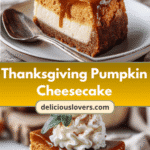 Decadent Thanksgiving Pumpkin Cheesecake That Steals the Show
