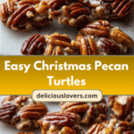 Irresistible Easy Christmas Pecan Turtles Recipe for the Holidays