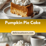 Pumpkin Pie Cake: The Ultimate Fall Dessert Fusion