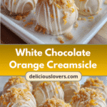 Indulge in Decadence: White Chocolate Orange Creamsicle Truffles Delight