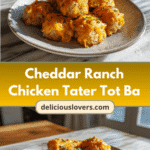 Cheesy Comfort: Dive into the Ultimate Cheddar Ranch Chicken Tater Tot Bake