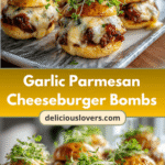 Explode Your Taste Buds with Irresistible Garlic Parmesan Cheeseburger Bombs