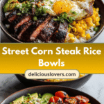 Ultimate Street Corn Steak Rice Bowls You Need to Try Now