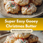 Super Easy Gooey Christmas Butter Cookies You’ll Love Baking This Season