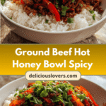 Spice Up Dinner with a Fiery Ground Beef Hot Honey Bowl