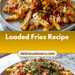 Ultimate Loaded Fries Recipe That Will Blow Your Mind