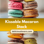 Irresistibly Sweet: Crafting the Perfect Kissable Macaron Stack